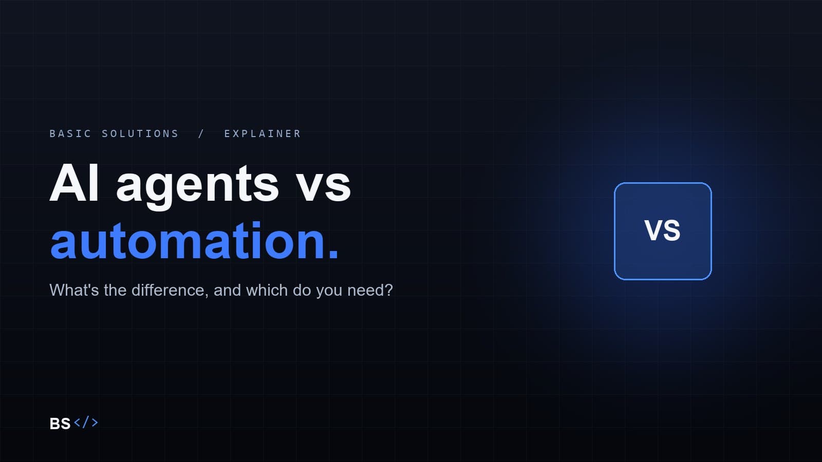 AI agents vs traditional automation: what's the difference, and which do you need?